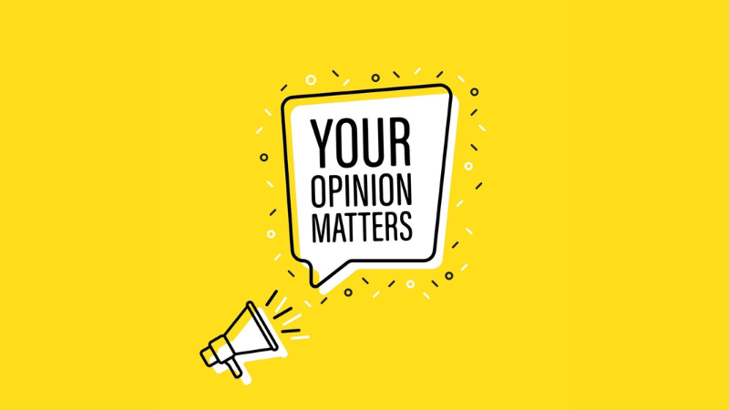 Graphic shows a megaphone with a speech bubble coming out of it that reads "Your Opinion Matters"